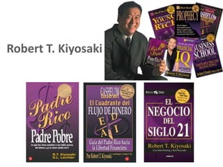 Robert T. Kiyosaki
 