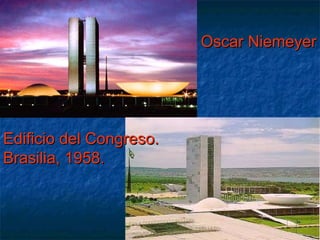 Oscar Niemeyer Edificio del Congreso.  Brasilia, 1958. 