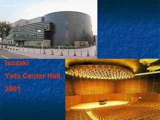 Isozaki Yoto Center Hall, 2001 