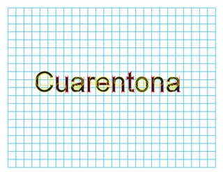 Cuarentona
 
