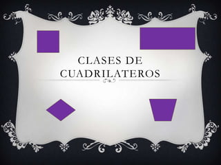 CLASES DE CUADRILATEROS 