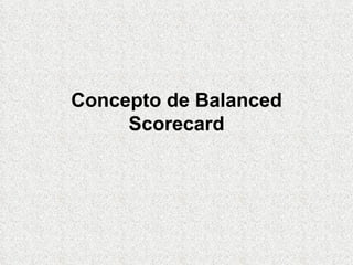 Concepto de Balanced Scorecard 