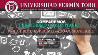 Cuadro comparativo- Periodismo Especializado Comunitario y Periodismo Comunitario