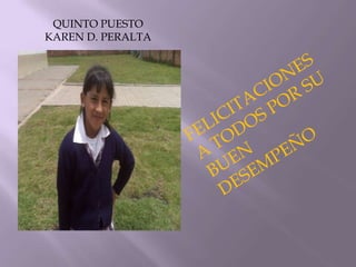 QUINTO PUESTOKAREN D. PERALTAFELICITACIONES A TODOS POR SU BUEN DESEMPEÑO