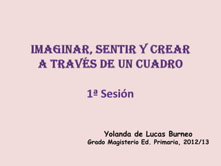Yolanda de Lucas Burneo
Grado Magisterio Ed. Primaria, 2012/13
 