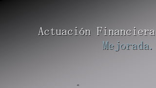 Actuación FinancieraMejorada.45