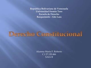 Republica Bolivariana de Venezuela
Universidad Fermin Toro
Escuela de Derecho
Barqusimeto – Edo Lara
Alumna María F. Roberto
C.I 27.120.466
SAIA B
 
