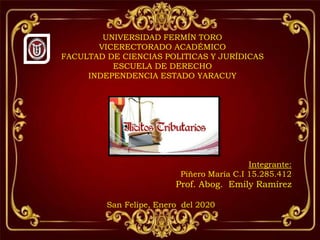 UNIVERSIDAD FERMÍN TORO
VICERECTORADO ACADÉMICO
FACULTAD DE CIENCIAS POLITICAS Y JURÍDICAS
ESCUELA DE DERECHO
INDEPENDENCIA ESTADO YARACUY
Integrante:
Piñero María C.I 15.285.412
Prof. Abog. Emily Ramírez
San Felipe, Enero del 2020
 