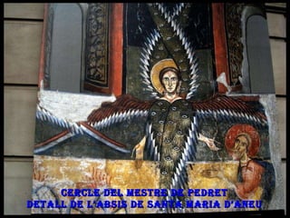 Cercle del Mestre de Pedret Detall de l’absis de Santa Maria d’Aneu 