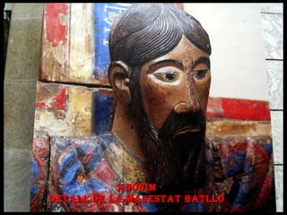 ANÓNIM Detall de la Majestat Batlló 