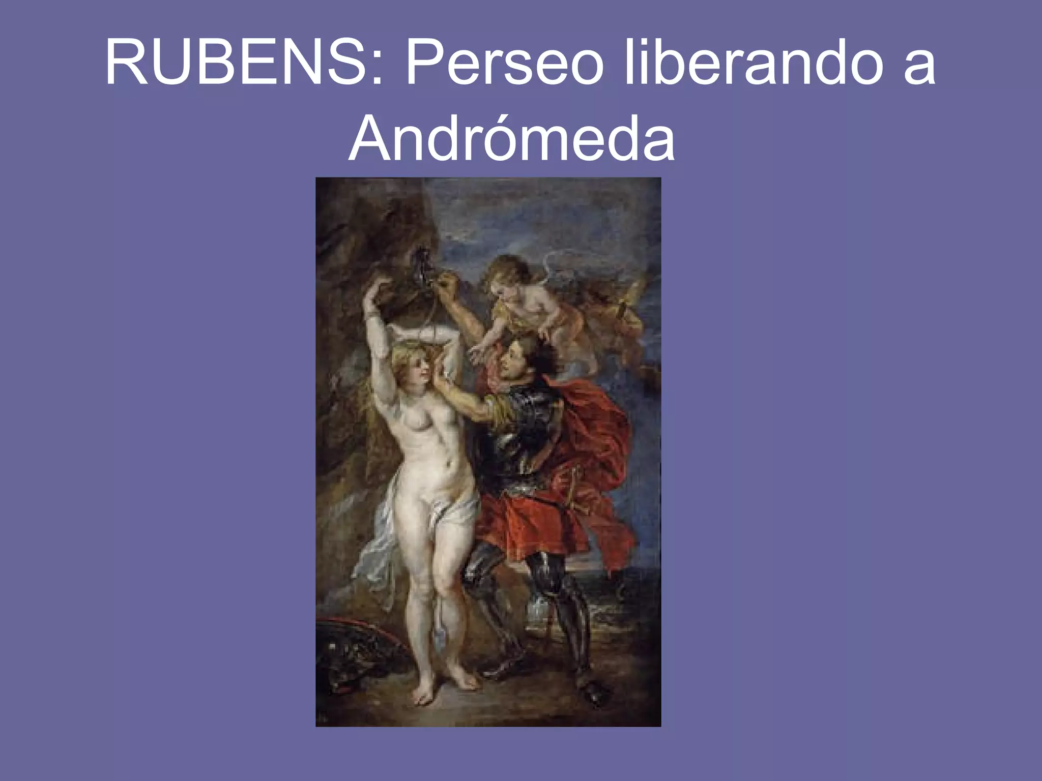 RUBENS: Perseo liberando a
Andrómeda