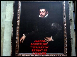 Jacopo Robusti,dit  “ Tintoretto” Retrat de cavalier 