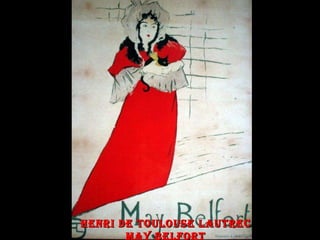 Henri de Toulouse Lautrec May Belfort 
