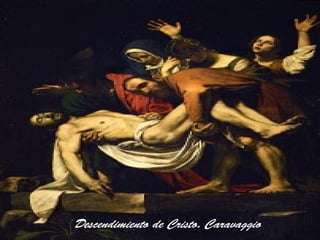 Descendimiento de Cristo. Caravaggio