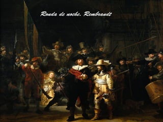 Ronda de noche. Rembrandt