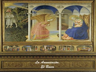 La Anunciación.
El Bosco