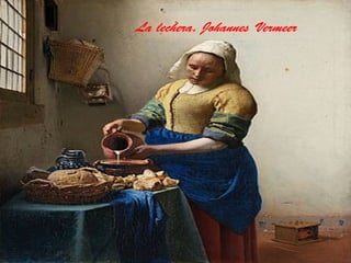 La lechera. Johannes Vermeer