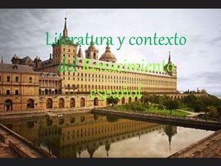 Literatura y contexto
del Renacimiento
español
 