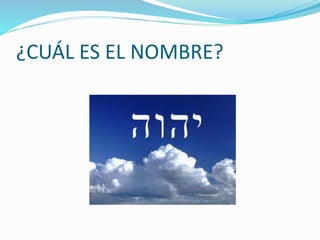 ¿CUÁL ES EL NOMBRE?
 