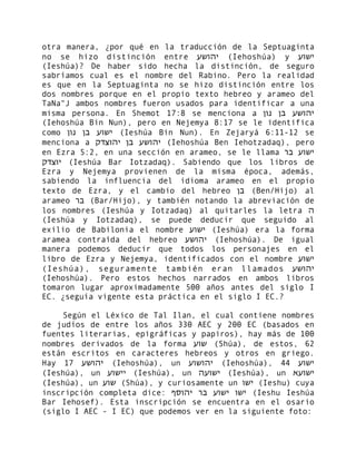 otra manera, ¿por qué en la traducción de la Septuaginta
no se hizo distinción entre ‫( יהושע‬Iehoshúa) y ‫ישוע‬
(Ieshúa)?...