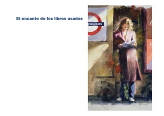 El encanto de los libros usados
 