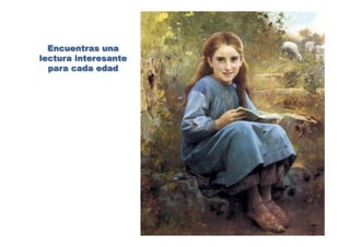 Encuentras una
lectura interesante
para cada edad
 