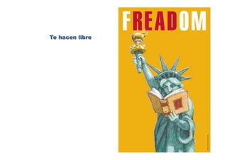 Te hacen libre
 