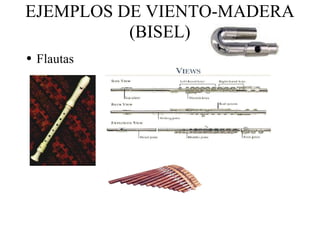 EJEMPLOS DE VIENTO-MADERA (BISEL) Flautas 