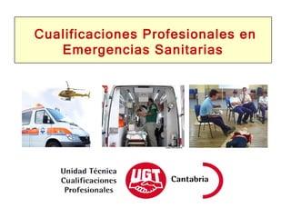 Cualificaciones Profesionales en Emergencias Sanitarias 