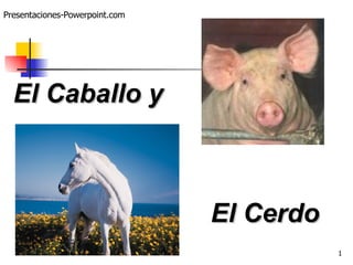El Caballo y El Cerdo Presentaciones-Powerpoint.com 