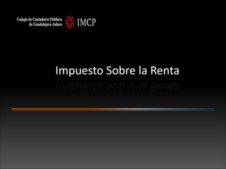 Impuesto Sobre la Renta

 