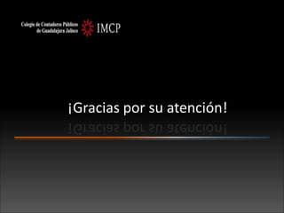 ¡Gracias por su atención!

 