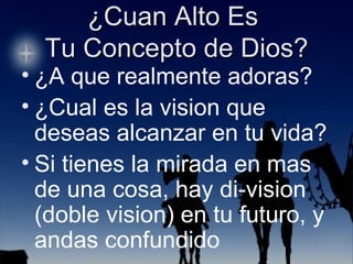 ¿A que realmente adoras? ¿Cual es la vision que deseas alcanzar en tu vida? Si tienes la mirada en mas de una cosa, hay di-vision (doble vision) en tu futuro, y andas confundido 