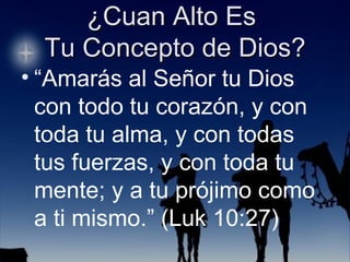 “ Amarás al Señor tu Dios con todo tu corazón, y con toda tu alma, y con todas tus fuerzas, y con toda tu mente; y a tu prójimo como a ti mismo.” (Luk 10:27) 