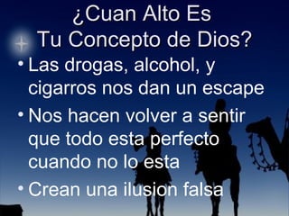 Las drogas, alcohol, y cigarros nos dan un escape Nos hacen volver a sentir que todo esta perfecto cuando no lo esta Crean una ilusion falsa 