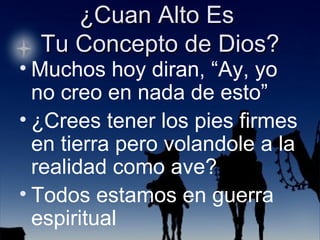 Muchos hoy diran, “Ay, yo no creo en nada de esto” ¿Crees tener los pies firmes en tierra pero volandole a la realidad como ave? Todos estamos en guerra espiritual 