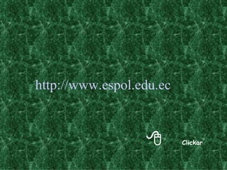  Clickar http: // www.espol.edu.ec 