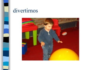 divertirnos 