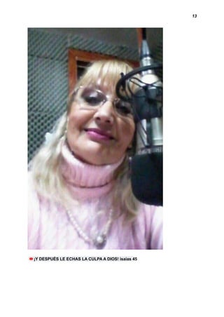 13
¡Y DESPUÉS LE ECHAS LA CULPA A DIOS! isaias 45
 
