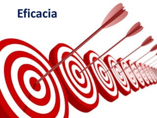 Eficacia
 