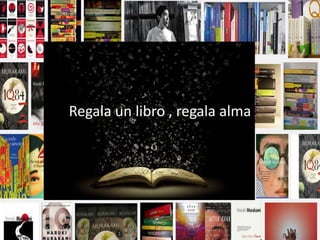 Regala un libro , regala alma