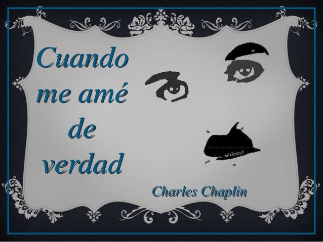 Cuando me amé de verdad de Charles Chaplin