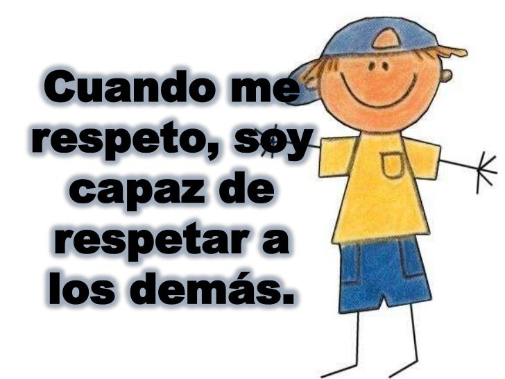 Cuando Me Respeto Soy Capaz De Respetar A Los Demas