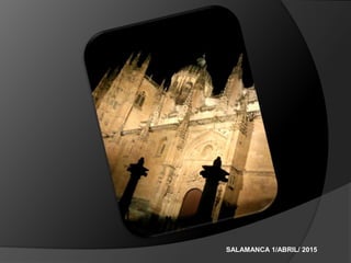 SALAMANCA 1/ABRIL/ 2015
 