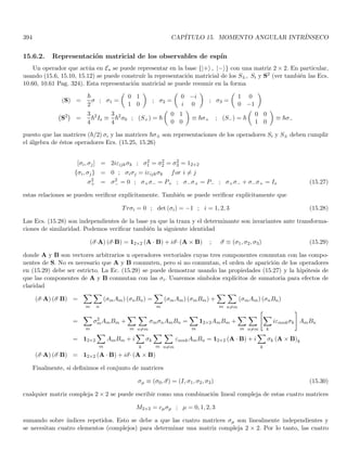 120 CAPÍTULO 2. CONSTRUCCIÓN FENOMENOLÓGICA DE LOS POSTULADOS
2.5.2. Cuantización de Planck con las reglas de Wilson y Sommerfeld
Consideremos un oscilador armónico simple de masa m, frecuencia angular ω = 2πν y amplitud x0. La
coordenada generalizada x es periódica y viene dada por3
x = x0 sin 2πνt = x0 sin ωt
el momento canónicamente conjugado a x es p = mẋ, de modo que
p = mx0ω cos ωt (2.25)
y la regla de cuantización (2.24) nos da
I
p dx = mx0ω
I
cos ωt dx = nh (2.26)
para poder evaluar esta integral debemos expresar cos ωt en función de x
x2
= x2
0 sin2
ωt = x2
0 1 − cos2
ωt

⇒ cos2
ωt =
x2
0 − x2
x2
0
cos ωt = ±
p
x2
0 − x2
x0
(2.27)
es claro que el signo de cos ωt (que es el signo del momento p de acuerdo con la Ec. 2.25), viene dado por el sentido
instantáneo de movimiento. Vamos a expresar el movimiento periódico completo partiendo del origen hacia la
derecha y llegando de nuevo al origen desde la izquierda. En la primera etapa desde cero hasta x0, la velocidad (y
por tanto cos ωt) es positiva. Desde x0 hasta cero cos ωt es negativo, al igual que desde cero hasta −x0. Finalmente
cos ωt ≥ 0 en el intervalo desde −x0 hasta cero. Tenemos entonces
I
cos ωt dx =
Z x0
0
|cos ωt| dx +
Z 0
x0
(− |cos ωt|) dx +
Z −x0
0
(− |cos ωt|) dx +
Z 0
−x0
|cos ωt| dx
=
Z x0
0
|cos ωt| dx +
Z x0
0
|cos ωt| dx −
Z −x0
0
|cos ωt| dx −
Z −x0
0
|cos ωt| dx
= 2
Z x0
0
p
x2
0 − x2
x0
dx − 2
Z −x0
0
p
x2
0 − x2
x0
dx
donde hemos usado la Ec. (2.27) en el último paso. Haciendo x′ = −x en la segunda integral se tiene
I
cos ωt dx = 2
Z x0
0
p
x2
0 − x2
x0
dx − 2
Z x0
0
p
x2
0 − x′2
x0
−dx′

y siendo x′ variable muda, ambas integrales son idénticas de modo que
I
cos ωt dx = 4
Z x0
0
p
x2
0 − x2
x0
dx =
4
x0

x
p
x2
0 − x2
2
+
x2
0
2
arcsin
x
x0
#x0
0
= 2x0 (arcsin 1 − arcsin 0) = πx0
con lo cual la integral en (2.26) queda
I
p dx = πmωx2
0 =
2π
ω
mω2x2
0
2
=
1
ν
mω2x2
0
2
ahora bien, recordando que la energı́a total del oscilador armónico es igual a la energı́a potencial máxima E =
(1/2) mω2x2
0 (ya que en la posición de máxima elongación no hay energı́a cinética), y usando la regla de cuantización
(2.26), tenemos que I
p dx =
E
ν
= nh ⇒ E = nhν
que es la regla de cuantización de Planck.
3
Naturalmente puede haber una fase, pero esto no es relevante para nuestros propósitos.
 