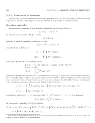 124 CAPÍTULO 2. CONSTRUCCIÓN FENOMENOLÓGICA DE LOS POSTULADOS
dadas por
w =
ν
k
; wg =
dν
dk
además, es la velocidad de grupo la que no debe superar a la velocidad de la luz, es decir la que está asociada a
los fenómenos de transporte. Calculemos entonces la velocidad de grupo de las ondas piloto de una partı́cula en
movimiento. Partimos de las Ecs. (2.33)
ν =
E
h
; k ≡
1
λ
=
p
h
por tanto
dν =
dE
h
; dk =
dp
h
wg =
dν
dk
=
dE
dp
(2.36)
utilizando de nuevo la expresión relativista de la energı́a, tenemos
E2
= c2
p2
+ m0c2
2
⇒ 2E dE = 2pc2
dp
⇒
dE
dp
= c2 p
E
(2.37)
reemplazando (2.37) en (2.36) se tiene
wg = c2 p
E
(2.38)
y teniendo en cuenta las expresiones relativistas
E = m0γc2
, p = m0γvp ; γ ≡
1
q
1 −
v2
p
c2
(2.39)
donde vp es la velocidad de la partı́cula y m0 su masa en reposo. Sustituyendo (2.39) en (2.38), se obtiene
wg = c2 m0γvp
m0γc2
= vp (2.40)
de modo que la velocidad de grupo, que es la que contiene las propiedades de propagación de la onda, es igual a la
velocidad de la partı́cula, mostrando la consistencia de los postulados de De Broglie. Por otro lado, las Ecs. (2.34,
2.38) nos dicen la relación que hay entre la velocidad de fase y la velocidad de grupo (o velocidad de la partı́cula)
w =
c2
wg
=
c2
vp
nótese que si usáramos las Ecs. (2.31, 2.29), en lugar de las Ecs. (2.32, 2.29) obtendrı́amos
w =
ν
k
= νλ =
E
h
hc
E
= c ; wg =
dν
dk
=
dE/h
dE/hc
= c
relación que solo es válida para cuantos que se mueven a la velocidad de la luz. Ya habı́amos enfatizado que la
Ec. (2.32) se obtenı́a usando w = c en la Ec. (2.30), lo cual solo era válido para la radiación. Sin embargo, la Ec.
(2.32) era independiente de la velocidad, y por esa razón se podı́a extrapolar a partı́culas materiales. En contraste,
la Ec. (2.31) depende explı́citamente de la velocidad c, y no puede ser extrapolada directamente.
 
