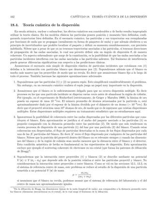 decrece, el ancho ∆x de la función |ψ (x)|
aumenta, siendo ∆x la distancia entre dos ceros de |ψ (x)|. Similarmente, si el ancho del paquete ∆x disminuye
(paquete más localizado), el ancho ∆k de
 