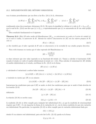es 1/2, 1/e, 1/3 etc, es decir puedo ensanchar ∆k para tomar una porción
más grande del área bajo la curva y tener mejores aproximaciones. En vista de lo anterior, el hecho importante
es que este producto tiene una cota inferior, ya que el valor preciso de esta cota depende de la definición de los
anchos ∆k y ∆x. Esta es la razón para utilizar el sı́mbolo  en la Ec. (2.72) en lugar de ≥.
La relación (2.72) nos dice además que no es posible construı́r paquetes cuyo producto de anchos sea mucho
menor que uno, pero en cambio sı́ es posible construı́r paquetes cuyo producto de anchos sea mucho mayor que
uno.
Nótese que este análisis ha sido completamente matemático, k y x pueden ser variables arbitrarias siempre
que ψ (x, 0) y ψ̄ (k) sean transformadas de Fourier la una de la otra. No existe ninguna suposición fı́sica en estos
argumentos.
El presente análisis se utiliza en ondas clásicas asignando a k el número de onda y a x la variable espacial en
una dimensión. La Ec. (2.72) demuestra que a medida que un paquete de ondas se hace más monocromático (a
medida que se reduce ∆k) el ancho ∆x del paquete de onda espacial se hace mayor. En un paquete estrictamente
monocromático ∆k → 0 y por tanto ∆x → ∞, por lo cual las ondas monocromáticas no corresponden a estados
fı́sicos. Este mismo principio nos muestra que no existe un tren de ondas electromagnéticas para el cual se pueda
definir la posición y la longitud de onda con infinita precisión al mismo tiempo.
2.11.3. El principio de incertidumbre de Heisenberg
En nuestro contexto de la mecánica cuántica, el paquete de onda ψ (x, t) dado por (2.57) representa el estado de
una partı́cula cuya probabilidad en t = 0 de estar fuera del paquete centrado en x0 y de ancho ∆x es prácticamente
cero.
El resultado (2.72) posee una interesante interpretación a la luz de la mecánica cuántica. Por ejemplo, hemos
visto que cuando nuestro estado se describe por una sola onda plana del tipo dado en la Ec. (2.52) (que no es
estrictamente un estado fı́sico), la probabilidad de estar en cualquier punto del eje x es uniforme, y es la misma para
todos los valores de t, de modo que no hay propagación de la probabilidad. Por otro lado, el ancho ∆x del paquete
de onda se puede considerar infinito (la amplitud no se modula), lo cual se traduce en la máxima incertidumbre
posible en la posición de la partı́cula (igual probabilidad en todas partes). Por otra parte, esta onda tiene solo
una frecuencia angular ω0 y un solo número de onda k0 (onda monocromática) y de acuerdo con las relaciones de
De Broglie su energı́a y su momento están perfectamente definidos E = ~ω0, p = ~k0. Esta onda plana pura se
puede considerar como un caso particular del paquete de ondas (2.57) con
ψ̄ (k) = δ (k − k0) ; ∆k → 0
donde el hecho de que ∆k → 0 se vé claramente si vemos a la delta de Dirac como el lı́mite de Gaussianas cada
vez más altas y agudas. La relación ∆k → 0 junto con la Ec. (2.72) nos lleva a que ∆x → ∞ como ya se dijo.
A la luz del principio de descomposición espectral este resultado se puede ver de la siguiente forma: A la
partı́cula en t = 0 le hemos asignado una función de onda ψ (x, 0) = Aeikx y hemos visto que posee un momento
bien determinado. Es decir que una medida del momento en t = 0 dará definitivamente el valor p = ~k 8. De
esto se deduce que Aeikx caracteriza al autoestado correspondiente al autovalor p = ~k. Puesto que existen ondas
planas para todos los valores de k, los autovalores de p que se pueden obtener en una medición del momento sobre
un estado arbitrario son todos los valores reales. En este caso no hay cuantización de los autoresultados, todos los
8
Este punto es quizás el más adecuado para decir que siempre hemos tratado con medidas ideales. Decir que la medida del momento
está completamente definida no es experimentalmente cierto. Lo que en realidad se quiere decir es que en este caso no hay una
perturbación fundamental que cambie drásticamente el sistema y por tanto las demás perturbaciones se puede hacer cada vez más
pequeñas.
 