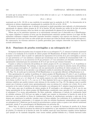 144 CAPÍTULO 2. CONSTRUCCIÓN FENOMENOLÓGICA DE LOS POSTULADOS
valores del momento son permitidos como en la mecánica clásica. Ahora bien, la total determinación de p viene
acompañada por una completa incertidumbre en x.
Volvamos ahora al caso de un paquete como el dado por (2.58). Como ψ (x, 0) es una superposición lineal de
autofunciones del momento eikx con coeficientes ψ̄ (k, 0), el principio de descomposición espectral nos conduce a
interpretar a
 