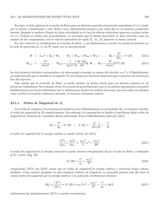 2.13. EVOLUCIÓN TEMPORAL DE PAQUETES DE ONDAS LIBRE 149
máximos denotados con (2) coinciden en x = 0, hay una interferencia constructiva en este punto lo cual nos da
el máximo de |ψ (x, t = 0)|. Puesto que la velocidad de fase aumenta con k según (2.79), tenemos que el máximo
(3) de la onda k0 + ∆k
2 termina alcanzando al máximo de la onda k0 también denotado por tres. Similarmente
el máximo (3) de k0 alcanzará al máximo de k0 − ∆k
2 denotado por (3). Un análisis detallado muestra que todos
coinciden en cierto tiempo t, determinando entonces el máximo xM (t) de |ψ (x, t)| por interferencia constructiva.
El cálculo detallado del punto donde esto ocurre reproduce la Ec. (2.82).
Analicemos finalmente el caso en el cual el paquete de ondas es arbitrario y consta de una superposición
contı́nua de ondas planas como en la Ec. (2.57). El corrimiento del centro del paquete se encuentra aplicando de
nuevo el método de fase estacionaria. Comparando la forma de ψ (x, t) con la de ψ (x, 0) Ecs. (2.57, 2.58) vemos
que si la transformada de Fourier en (2.57) no depende explı́citamente del tiempo, entonces ψ (x, t) se obtiene
a partir de ψ (x, 0) con la asignación ψ̄ (k) → ψ̄ (k) e−iω(k)t. Por tanto, el razonamiento dado en la pág. 142 se
mantiene válido reemplazando el argumento α (k) de ψ̄ (k) en la Ec. (2.63), por el argumento
α (k) → α (k) − ω (k) t (2.83)
la condición de fase estacionaria (2.71) se escribe ahora de la forma
d
dk
[kxM + α (k) − ω (k) t]k=k0
= 0 ⇒

xM +
dα
dk
−
dω (k)
dk
t

k=k0
= 0
Y la dinámica del centro del paquete estará dada por
xM (t) =

dω
dk

k=k0
t −

dα
dk

k=k0
que nos reproduce una vez más el resultado (2.82) solo que en este caso ∆ω y ∆k tienden a cero ya que hay un
barrido contı́nuo en estas variables. La velocidad del máximo del paquete de ondas es
Vg (k0) =
dxM (t)
dt
=

dω
dk

k=k0
conocida como velocidad de grupo del paquete. Con la relación de dispersión (2.54) para partı́cula libre y teniendo
en cuenta (2.79) tenemos que
Vg (k0) =
~k0
m
= 2Vf (k0) (2.84)
Notamos entonces dos diferencias importantes entre la onda asociada a la partı́cula libre cuántica y la solución
libre ondulatoria proveniente de la ecuación de onda. (a) Las ondas electromagnéticas clásicas libres no presentan
dispersión en tanto que la solución cuántica (ondulatoria) de partı́cula libre si presenta dispersión y (b) para
las ondas electromagnéticas libres la velocidad de grupo es menor que la de fase, mientras que para la solución
ondulatoria de partı́cla libre cuántica, la velocidad de grupo es mayor que la velocidad de fase10.
Nótese que el resultado (2.84) reproduce adecuadamente el lı́mite clásico ya que si ∆x y ∆p son ambos
despreciables, podemos hablar de la posición xM (t) y del momento p0 de la partı́cula. Pero entonces su velocidad
debe ser p0/m según la mecánica clásica, esto es compatible con la Ec. (2.84) obtenida en el marco cuántico con
p0 = ~k0, siempre que ∆x y ∆p sean ambos despreciables Vg se puede asociar a la velocidad de la partı́cula, que
es la velocidad del máximo del paquete.
Es posible también estudiar la forma en que evoluciona la forma del paquete. Si por ejemplo ∆p es una
constante de movimiento entonces ∆x se incrementa con el tiempo, (dipersión del paquete).
10
Nótese que el hecho de que la velocidad de grupo sea mayor a la de fase en la Ec. (2.84), no entra en contradicción con la relatividad,
puesto que nuestros resultados solo son válidos en un régimen no relativista, ya que la relación de dispersión (2.54) proviene de la
ecuación (2.53), la cual es no relativista.
 